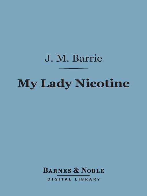 Title details for My Lady Nicotine by J. M. Barrie - Available